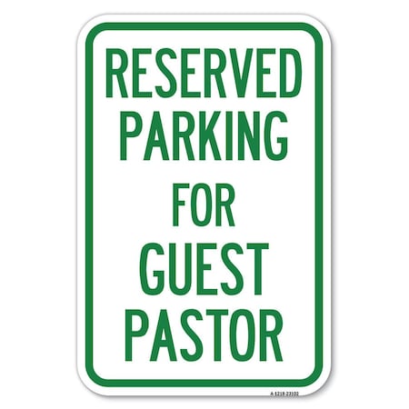Signmission Reserved Parking for Guest Pastor Heavy-Gauge Aluminum Sign, 12" x 18", A-1218-23102 A-1218-23102